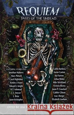 Requiem: Tales of the Undead Lisa Mangum Wendy Christensen Jonathan Maberry 9781680578201