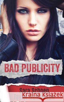 Bad Publicity Sara Schoen Taylor Henderson 9781680581027