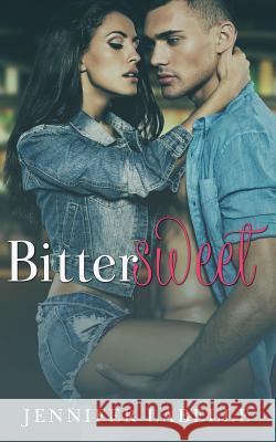 Bittersweet Jennifer Labelle 9781680581744