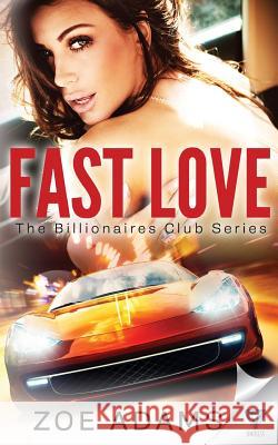 Fast Love Zoe Adams 9781680584790 Limitless Publishing, LLC