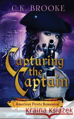 Capturing The Captain Brooke, C. K. 9781680585971 Limitless Publishing, LLC