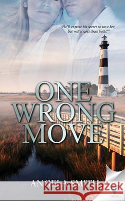One Wrong Move Angela Smith 9781680587623 Limitless Publishing