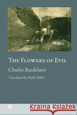 The Flowers of Evil Keith Miller Charles Baudelaire 9781680600025 Quinx Books