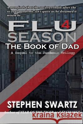 Flu Season 4: The Book of Dad Iris Schaeffer Stephen Swartz 9781680630169