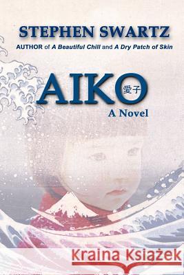 Aiko Stephen Swartz 9781680630206