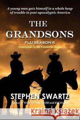Flu Season 6: The Grandsons Stephen Swartz 9781680631395