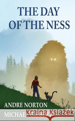 The Day of the Ness Michael Gilbert Michael Gilbert Andre Norton 9781680680126