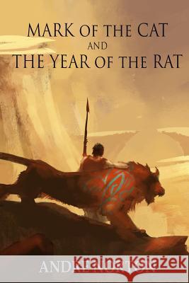 Mark of the Cat and Year of the Rat Andre Norton Karen Kuykendall 9781680680195