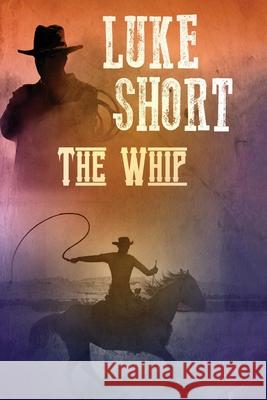 The Whip Luke Short 9781680680799 Ethan Ellenberg Literary Agency