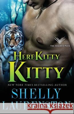 Here Kitty, Kitty Shelly Laurenston 9781680681857 Ethan Ellenberg Literary Agency