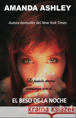 El Beso de la Noche Amanda Ashley 9781680682533 Ethan Ellenberg Literary Agency