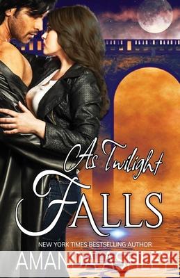 As Twilight Falls Amanda Ashley 9781680682878 Ethan Ellenberg Literary Agency