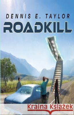 Roadkill Dennis E. Taylor 9781680683127