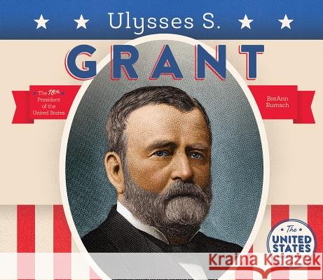 Ulysses S. Grant BreAnn Rumsch 9781680780956 Big Buddy Books
