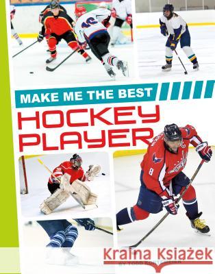 Make Me the Best Hockey Player Todd Kortemeier 9781680784893 