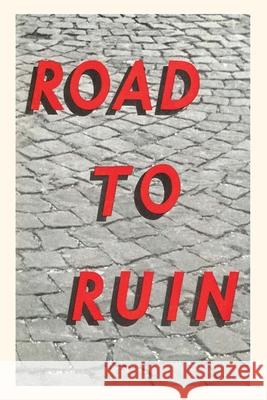 Vintage Journal 'Road to Ruin' Found Image Press 9781680818871 Found Image Press