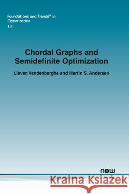 Chordal Graphs and Semidefinite Optimization Lieven Vandenberghe Martin S. Andersen 9781680830385