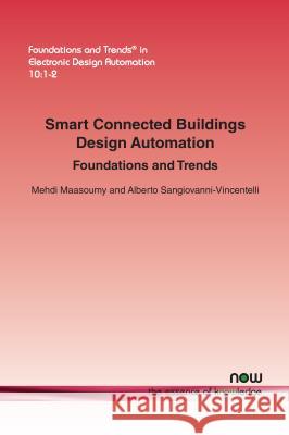 Smart Connected Buildings Design Automation: Foundations and Trends Mehdi Maasoumy Alberto Sangiovanni-Vincentelli 9781680831009