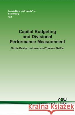 Capital Budgeting and Divisional Performance Measurement Nicole Bastia Thomas Pfeiffer 9781680831245