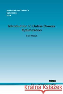 Introduction to Online Convex Optimization Elad Hazan 9781680831702