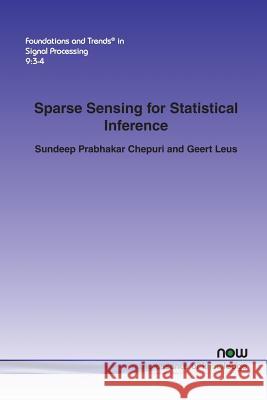 Sparse Sensing for Statistical Inference Sundeep Prabhakar Chepuri Geert Leus 9781680832365 Now Publishers