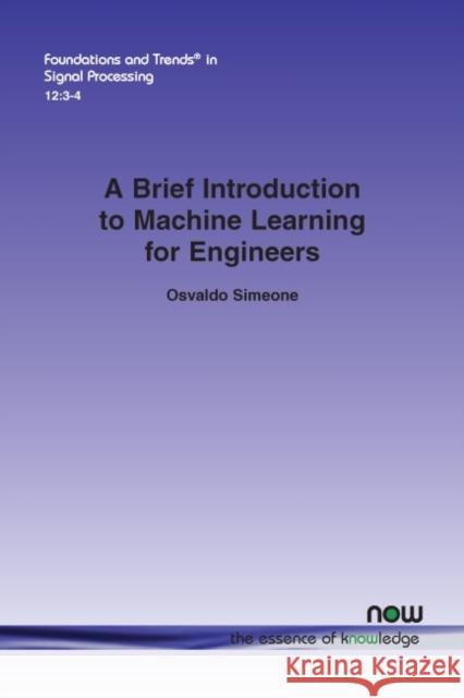 A Brief Introduction to Machine Learning for Engineers Osvaldo Simeone 9781680834727 Now Publishers