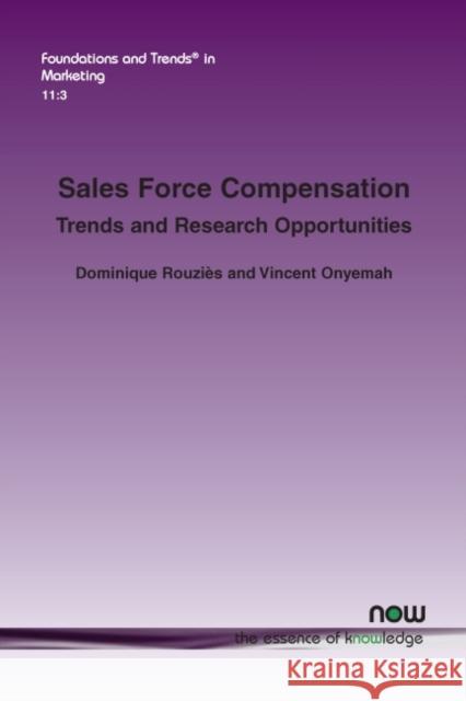 Sales Force Compensation: An Imagery Storytrends and Research Opportunities Dominique Rouzies Vincent Onyemah  9781680834888