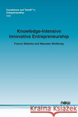 Knowledge-Intensive Innovative Entrepreneurship Franco Malerba Maureen McKelvey  9781680835182