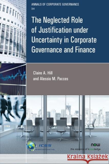 The Neglected Role of Justification Under Uncertainty in Corporate Governance and Finance Hill, Claire A. 9781680835205 now publishers Inc