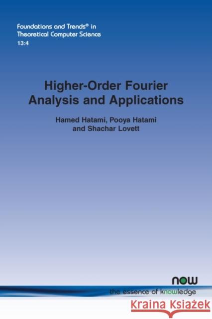 Higher-Order Fourier Analysis and Applications Hatami, Hamed 9781680835922 Now Publishers