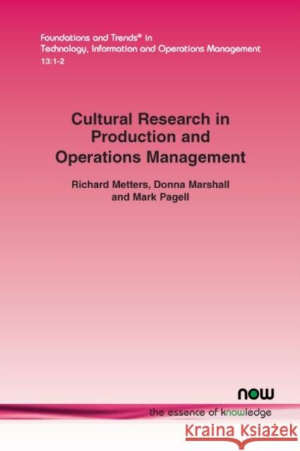 Cultural Research in the Production and Operations Management Field Richard Metters Donna Marshall Mark Pagell 9781680836080 Now Publishers