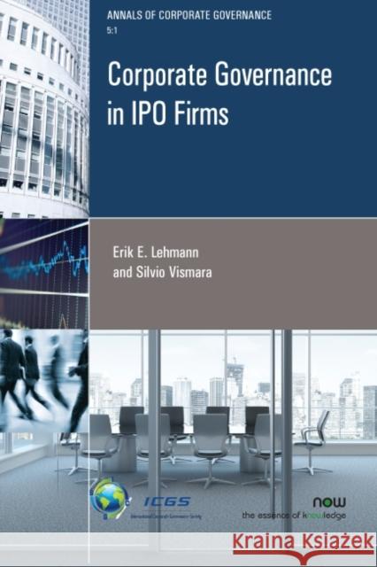 Corporate Governance in IPO Firms Erik E. Lehmann Silvio Vismara 9781680836349 Now Publishers