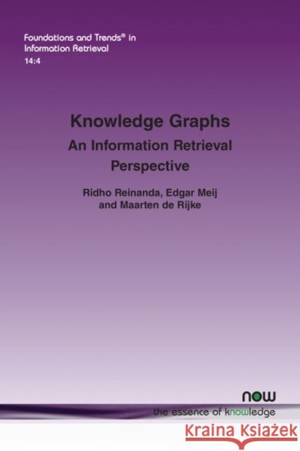 Knowledge Graphs: An Information Retrieval Perspective Ridho Reinanda Edgar Meij Maarten d 9781680837285 Now Publishers