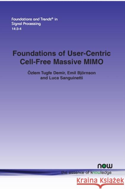 Foundations of User-Centric Cell-Free Massive MIMO  Demir Emil Bj 9781680837902 Now Publishers