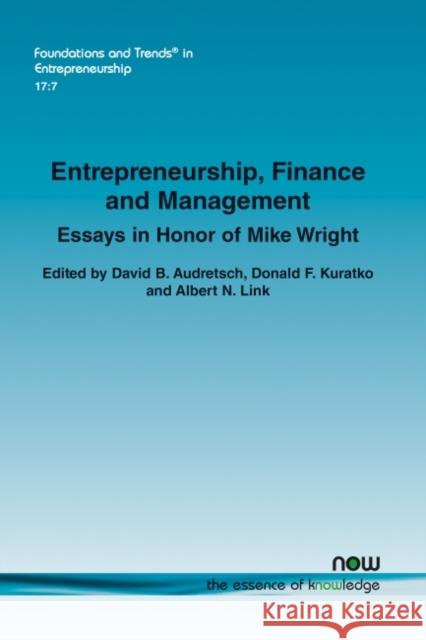 Entrepreneurship, Finance and Management: Essays in Honor of Mike Wright David B. Audretsch Donald F. Kuratko Albert N. Link 9781680838329