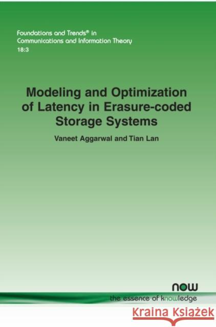 Modeling and Optimization of Latency in Erasure-Coded Storage Systems Aggarwal, Vaneet 9781680838428