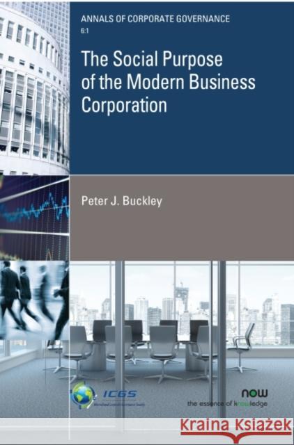 The Social Purpose of the Modern Business Corporation Peter J. Buckley 9781680838749 Now Publishers