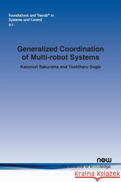 Generalized Coordination of Multi-robot Systems Kazunori Sakurama Toshiharu Sugie 9781680839029 Now Publishers