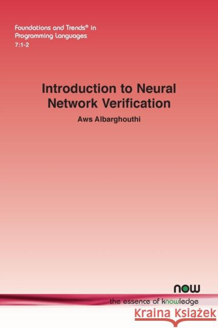 Introduction to Neural Network Verification Aws Albarghouthi 9781680839104 Now Publishers