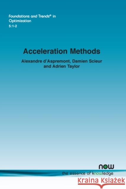 Acceleration Methods Alexandre D'Aspremont Damien Scieur Adrien Taylor 9781680839289 Now Publishers