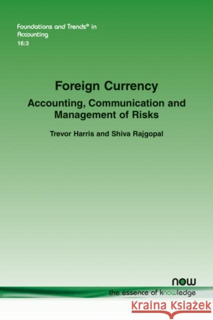 Foreign Currency: Accounting, Communication and Management of Risks Trevor Harris Shiva Rajgopal 9781680839463