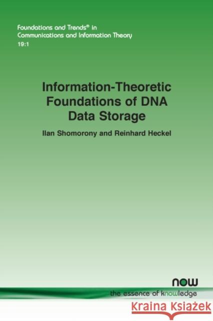 Information-Theoretic Foundations of DNA Data Storage Ilan Shomorony Reinhard Heckel 9781680839562 Now Publishers