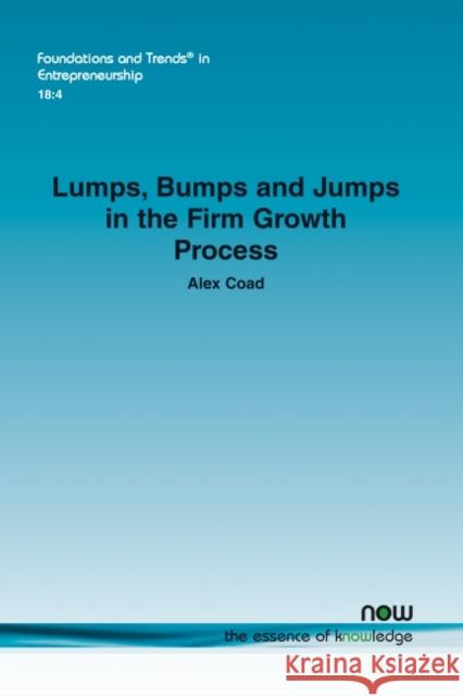 Lumps, Bumps and Jumps in the Firm Growth Process Alex Coad 9781680839609