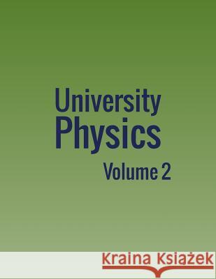 University Physics: Volume 2 Openstax 9781680920420