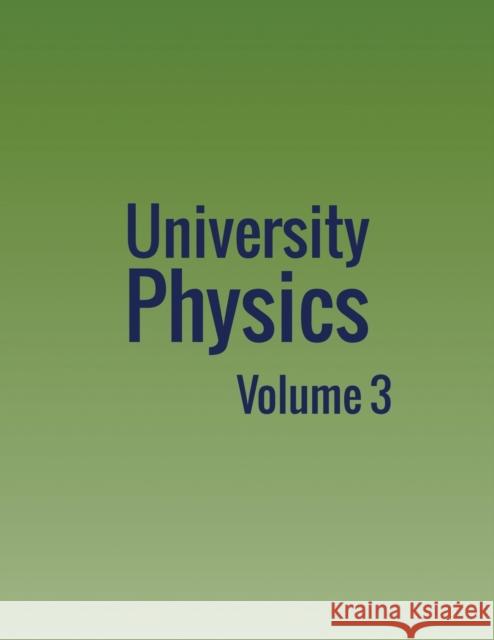 University Physics: Volume 3 Openstax 9781680920451