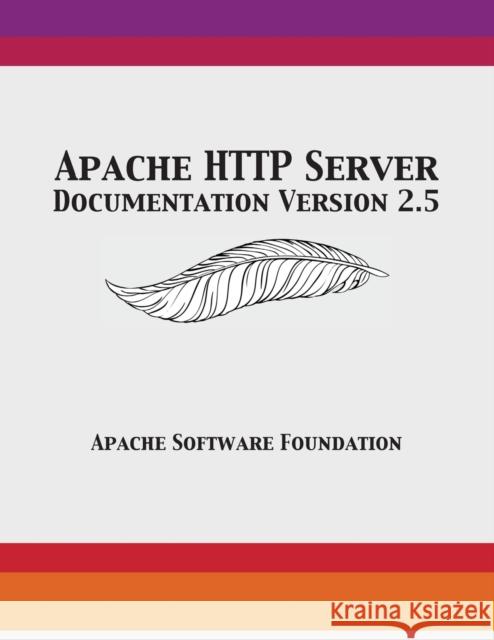 Apache HTTP Server Documentation Version 2.5 Apache Software Foundation 9781680921496 12th Media Services