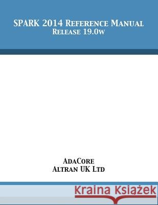 SPARK 2014 Reference Manual: Release 19.0w Adacore 9781680921809 12th Media Services