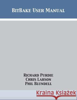 BitBake User Manual Purdie, Richard 9781680921885 12th Media Services