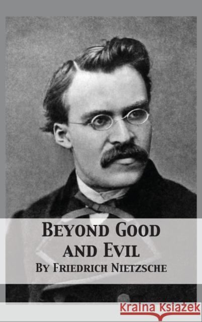 Beyond Good and Evil: Prelude to a Philosophy of the Future Friedrich Wilhelm Nietzsche, Helen Zimmern 9781680921908 12th Media Services