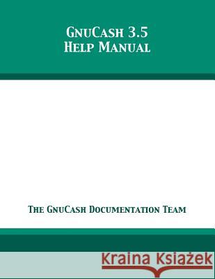 GnuCash 3.5 Help Manual The Gnucash Documentation Team 9781680922790 12th Media Services
